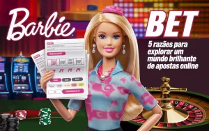 Barbie Bet: 5 Razões para Explorar um Mundo Brilhante de Apostas Online